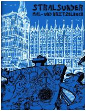 Peter Hoffmann, Jan Pioch: Stralsunder Mal- und Kritzelbuch