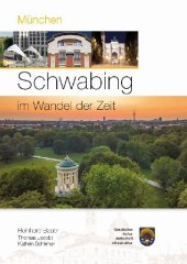 Reinhard Bauer: München - Schwabing im Wandel der Zeit 
