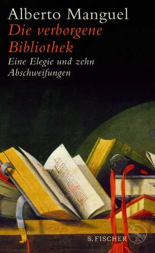 Alberto Manguel: Die verborgene Bibliothek 