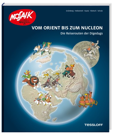 mr-kartographie, Johannes und Edith Hegenbarth, Reiner Grünberg, Michael Hebestreit, Sebastian Kautz, Frank Nietsch, Sven-Roger Schulz: Vom Orient bis zum Nucleon. Die Reiserouten der Digedags 