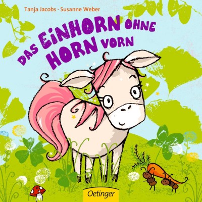 Susanne Weber: Das Einhorn ohne Horn vorn 