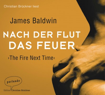 James Baldwin: Nach der Flut das Feuer 