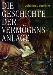 Johannes Seuferle: Die Geschichte der Vermögensanlage 